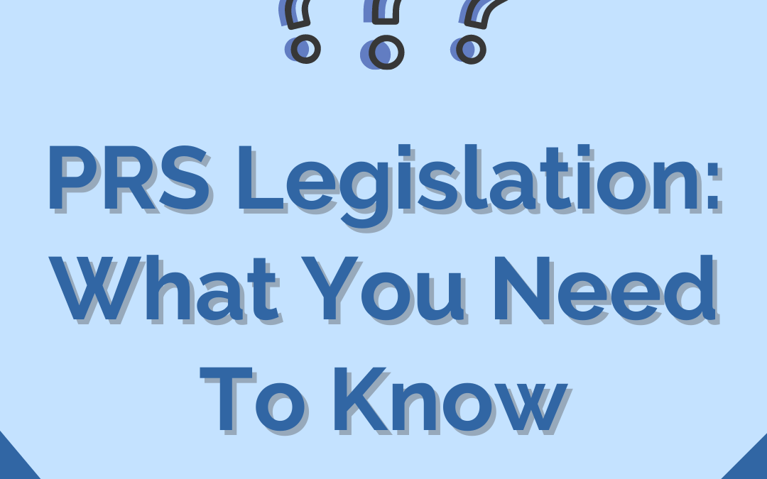 The PRS legislation – what you need to know